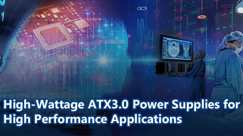 High-Wattage ATX3.0 Power Supplies for High Performance Applications